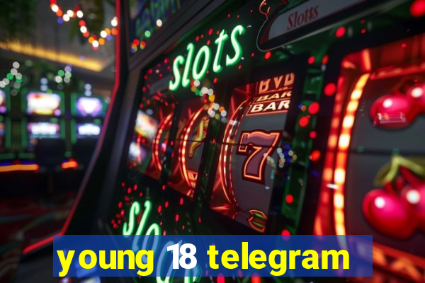 young 18 telegram